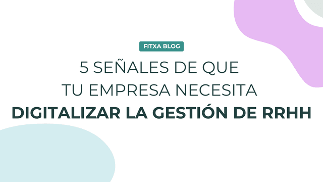 Imagen de 5 señales de que tu empresa necesita digitalizar la gestión de RRHH ya